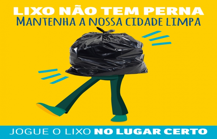 Lixo não tem perna, Mantenha a nossa cidade limpa.