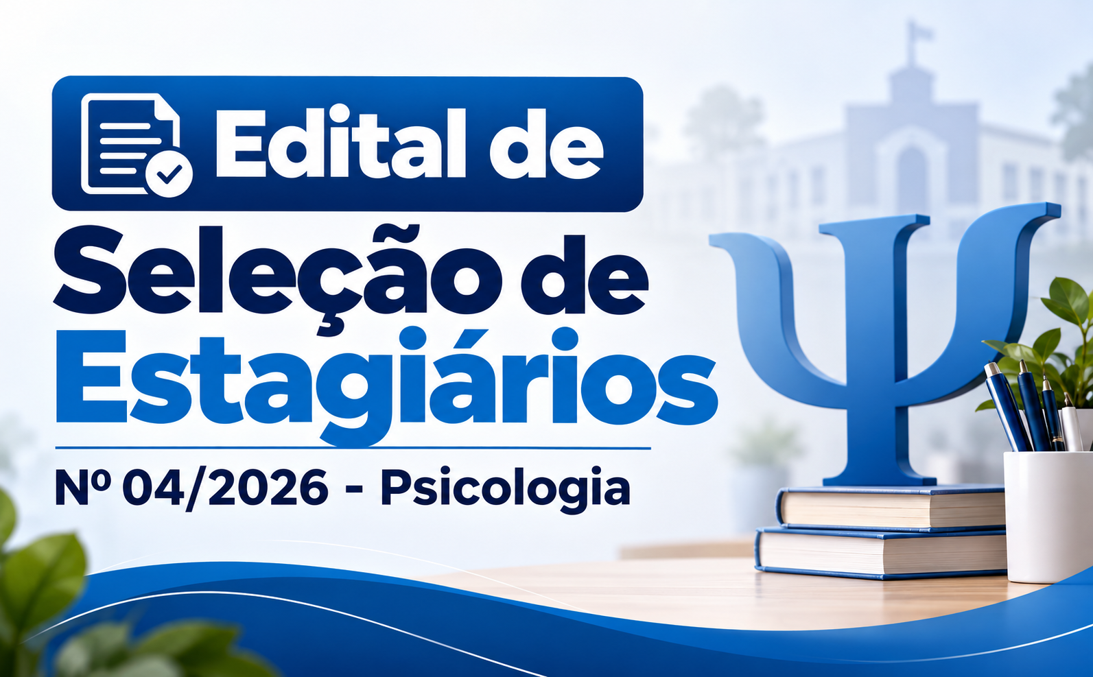 Edital de Seleção de Estagiários - Nº 04/2026 - Psicologia 