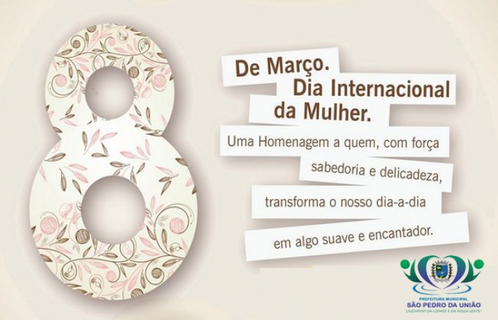 Mensagem da Prefeitura Municipal de São Pedro da União ao dia internacional da mulher.
